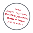 Du bistjung und singst gerne? Der offene Jugendchor startet im Januar!Jetzt anmelden!